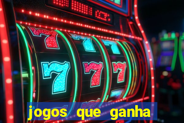 jogos que ganha dinheiro de verdade sem depositar nada